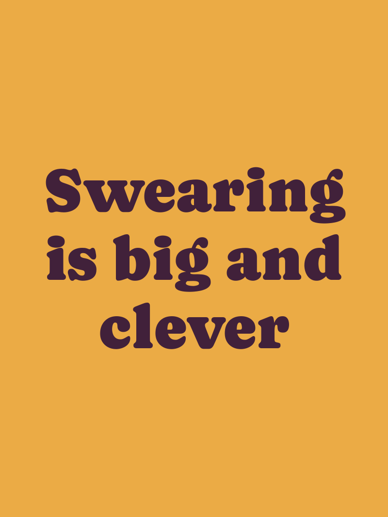 Swearing is big and clever