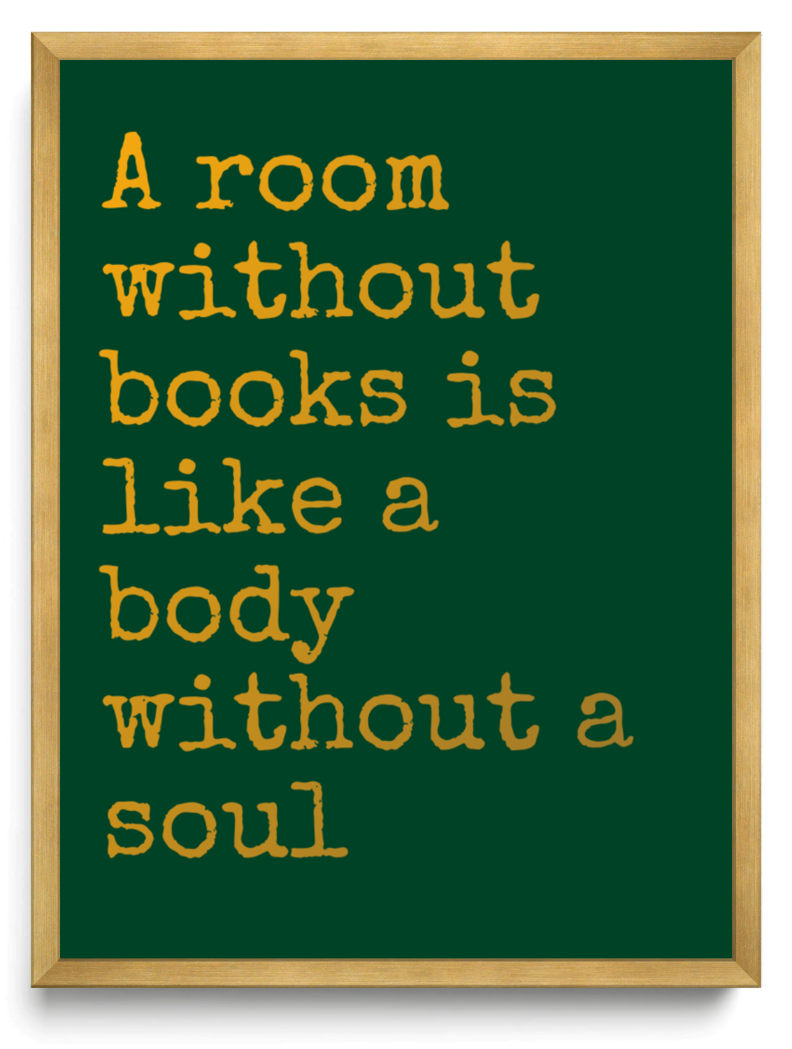 A room without books is like a body without a soul framed typographic print