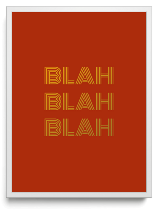 BLAH BLAH BLAH framed typographic print