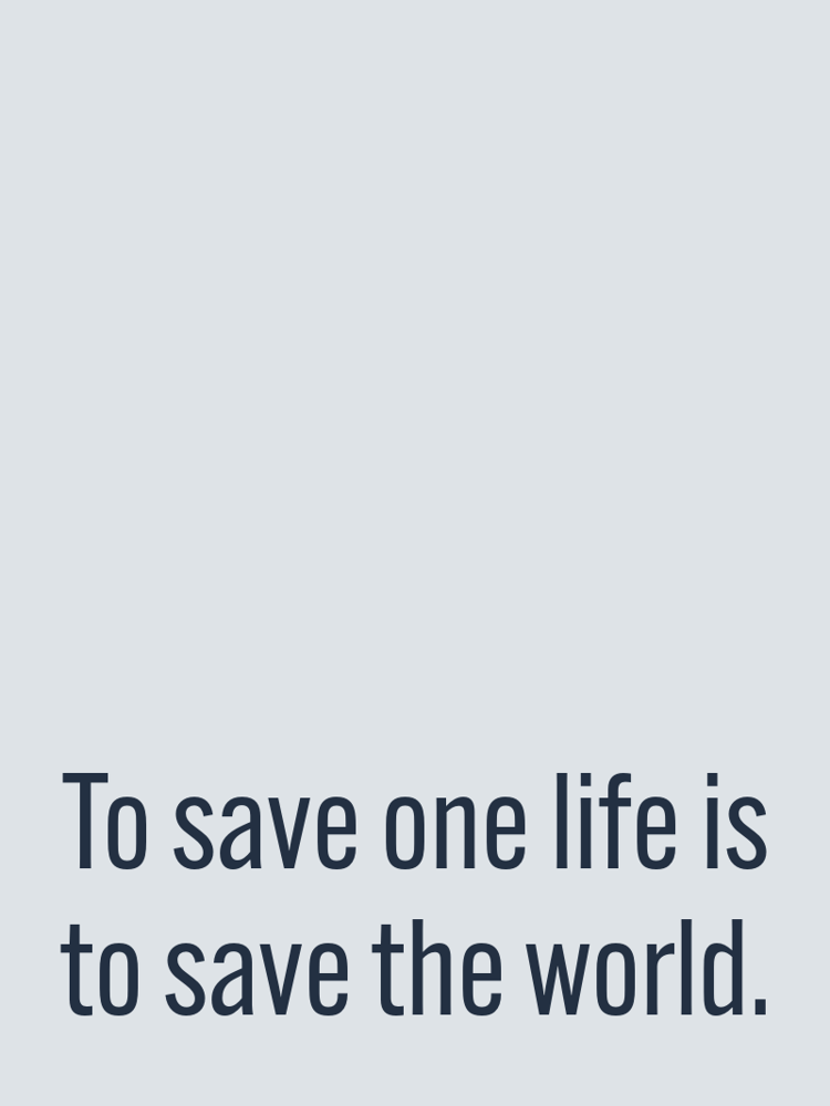 To save one life is to save the world. typographic-print