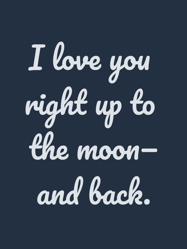 I love you right up to the moon and back typographic-print