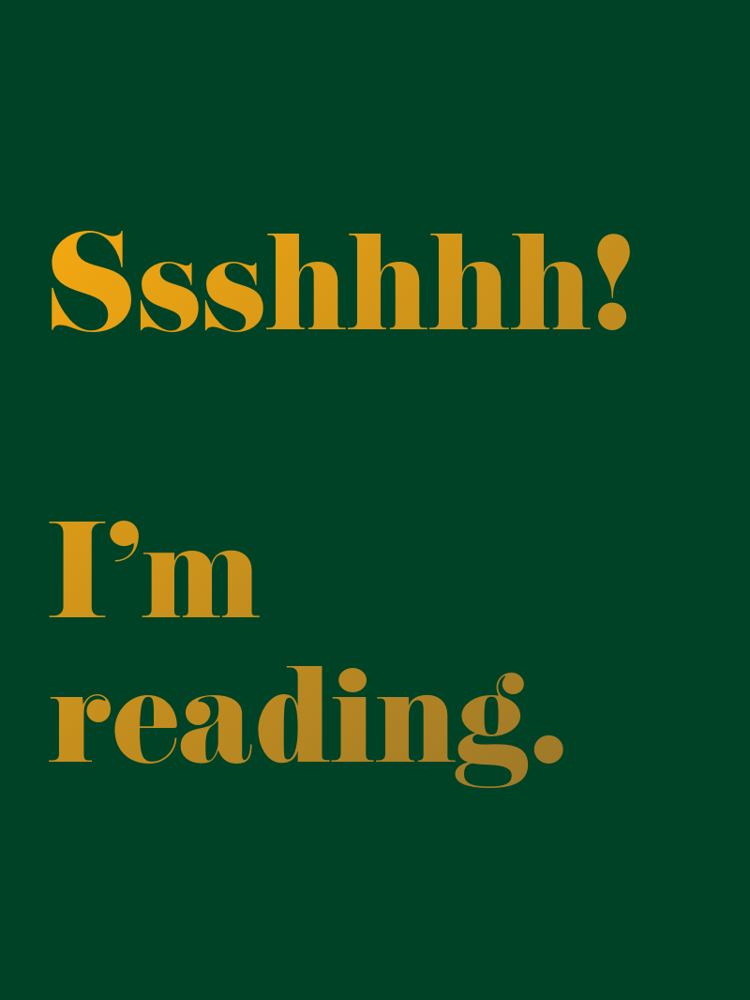 Ssshhhh Im reading typographic-print