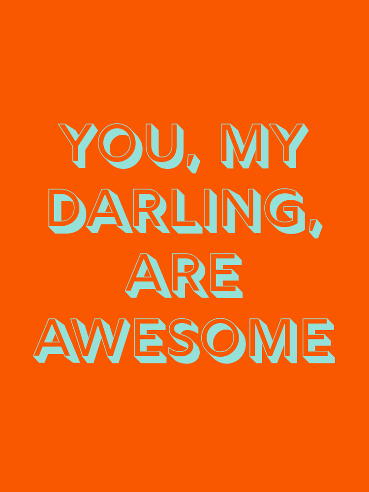 You my darling are awesome typographic-print