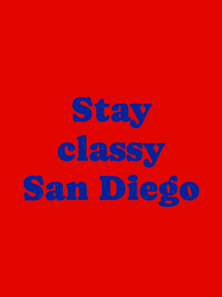Stay classy San Diego typographic-print