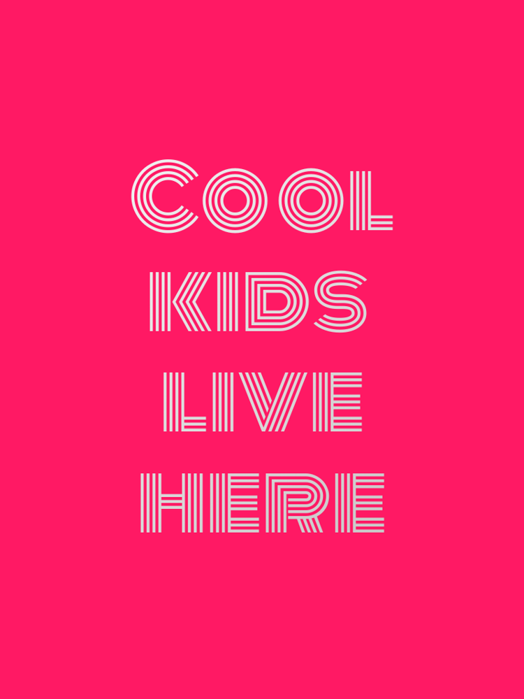 Cool kids live here typographic-print