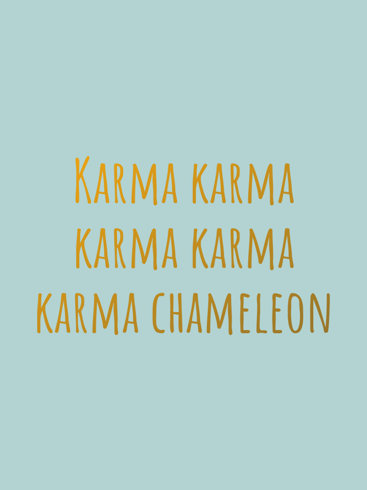 Karma karma karma karma karma chameleon typographic-print