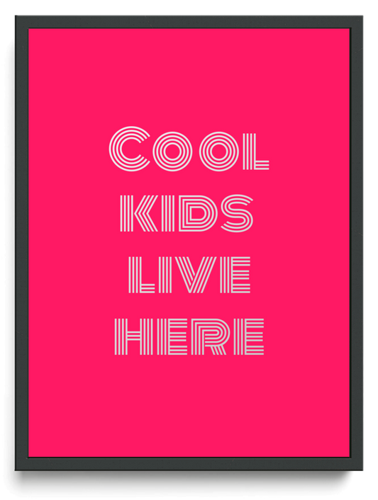 Cool kids live here framed typographic print