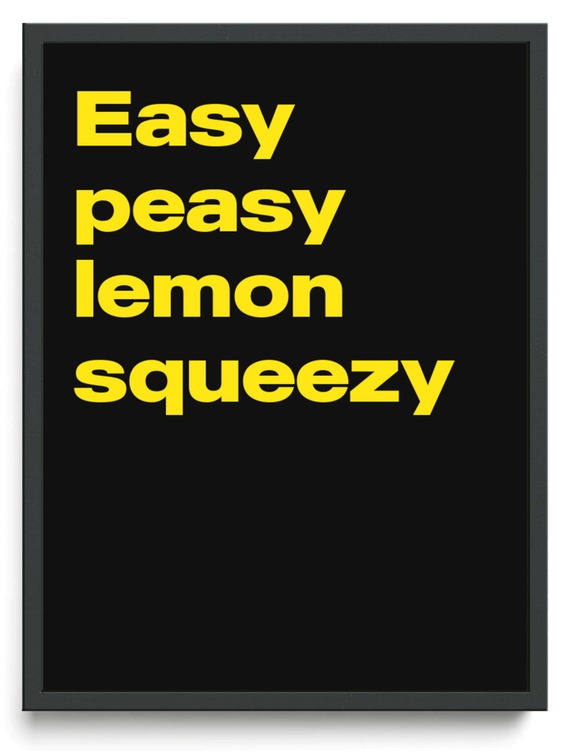 Easy peasy lemon squeezy framed typographic print