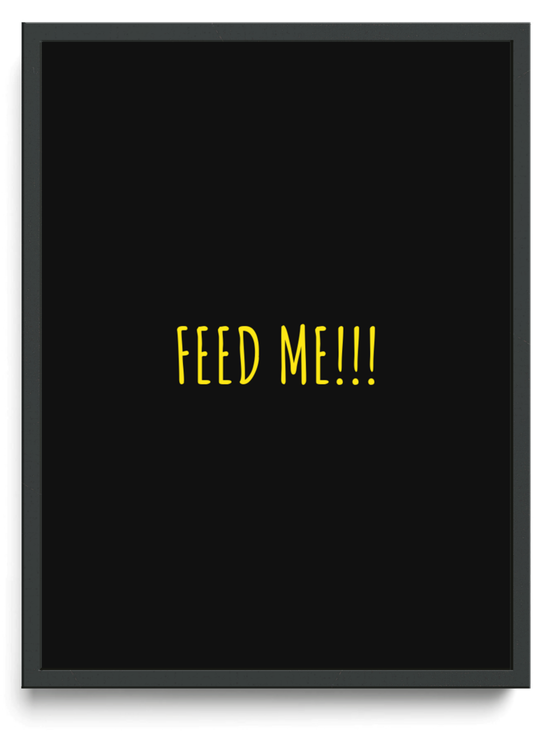 FEED ME framed typographic print