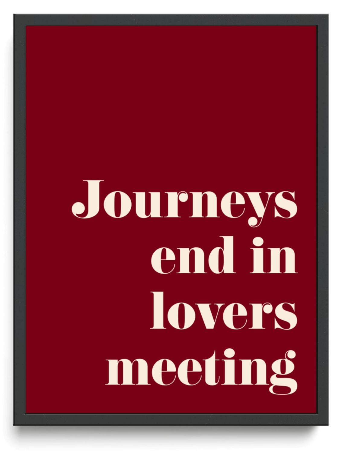 Journeys end in lovers meeting framed typographic print