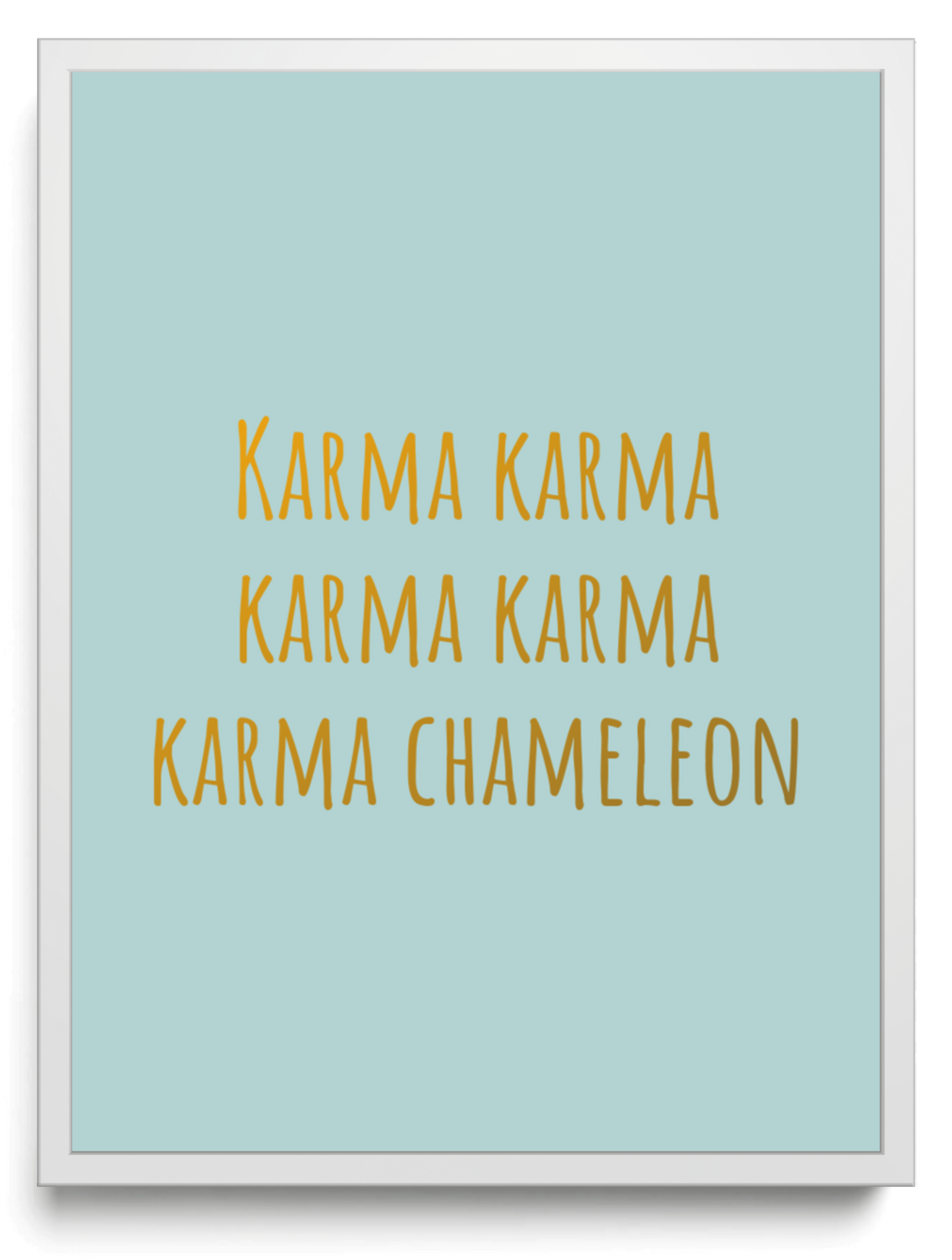 Karma karma karma karma karma chameleon framed typographic print