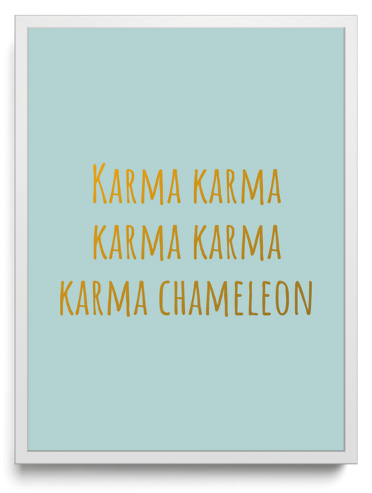 Karma karma karma karma karma chameleon framed typographic print