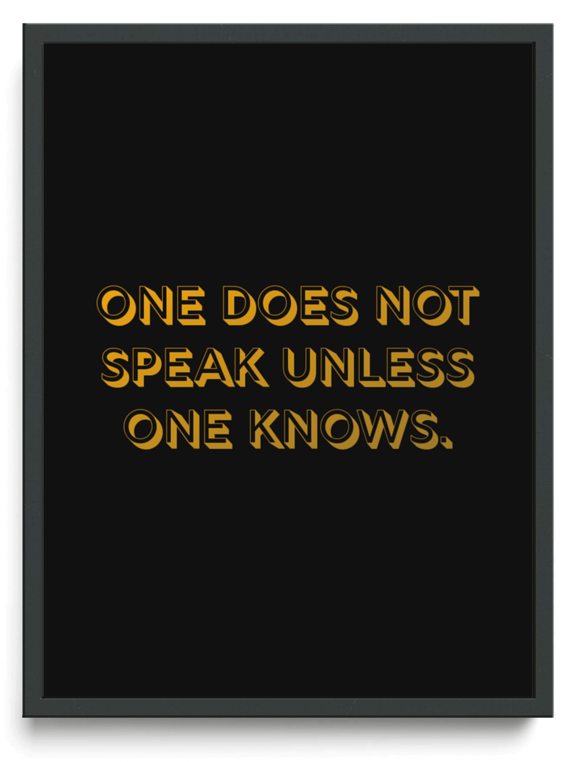 One does not speak unless one knows framed typographic print