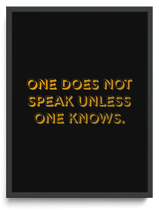 One does not speak unless one knows framed typographic print
