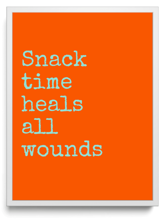 Snack time heals all wounds framed typographic print