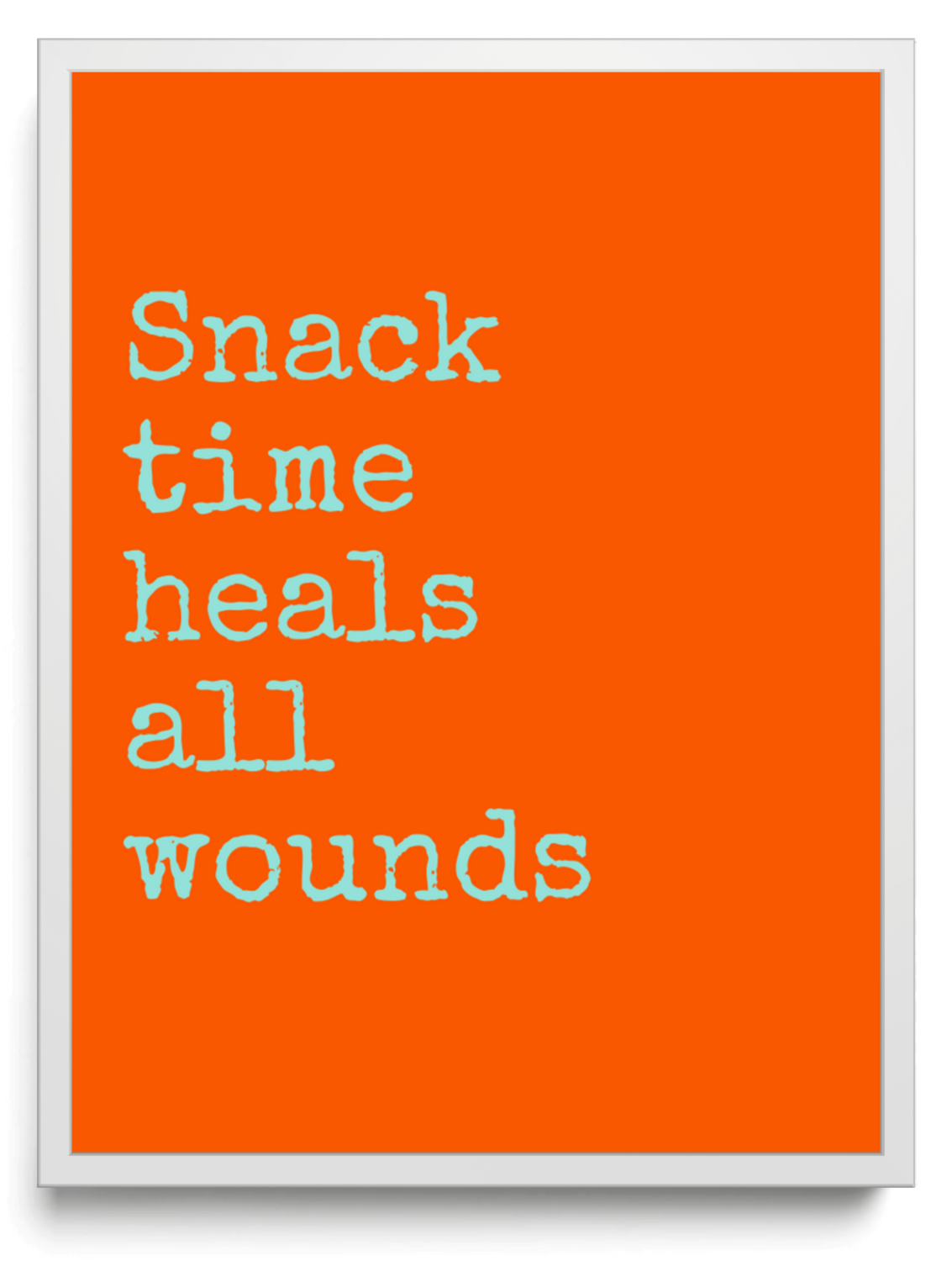 Snack time heals all wounds framed typographic print