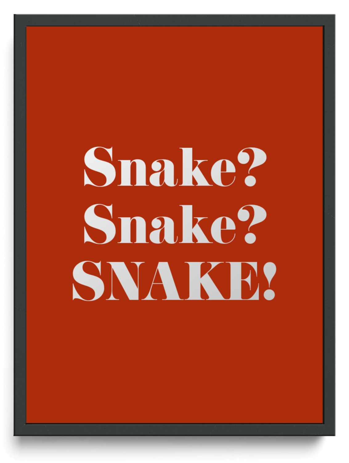 Snake? Snake? SNAKE! framed typographic print