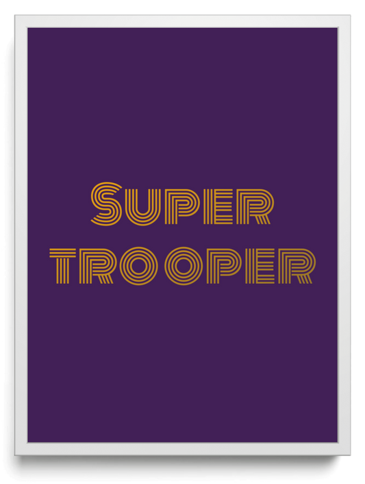 Super trooper framed typographic print
