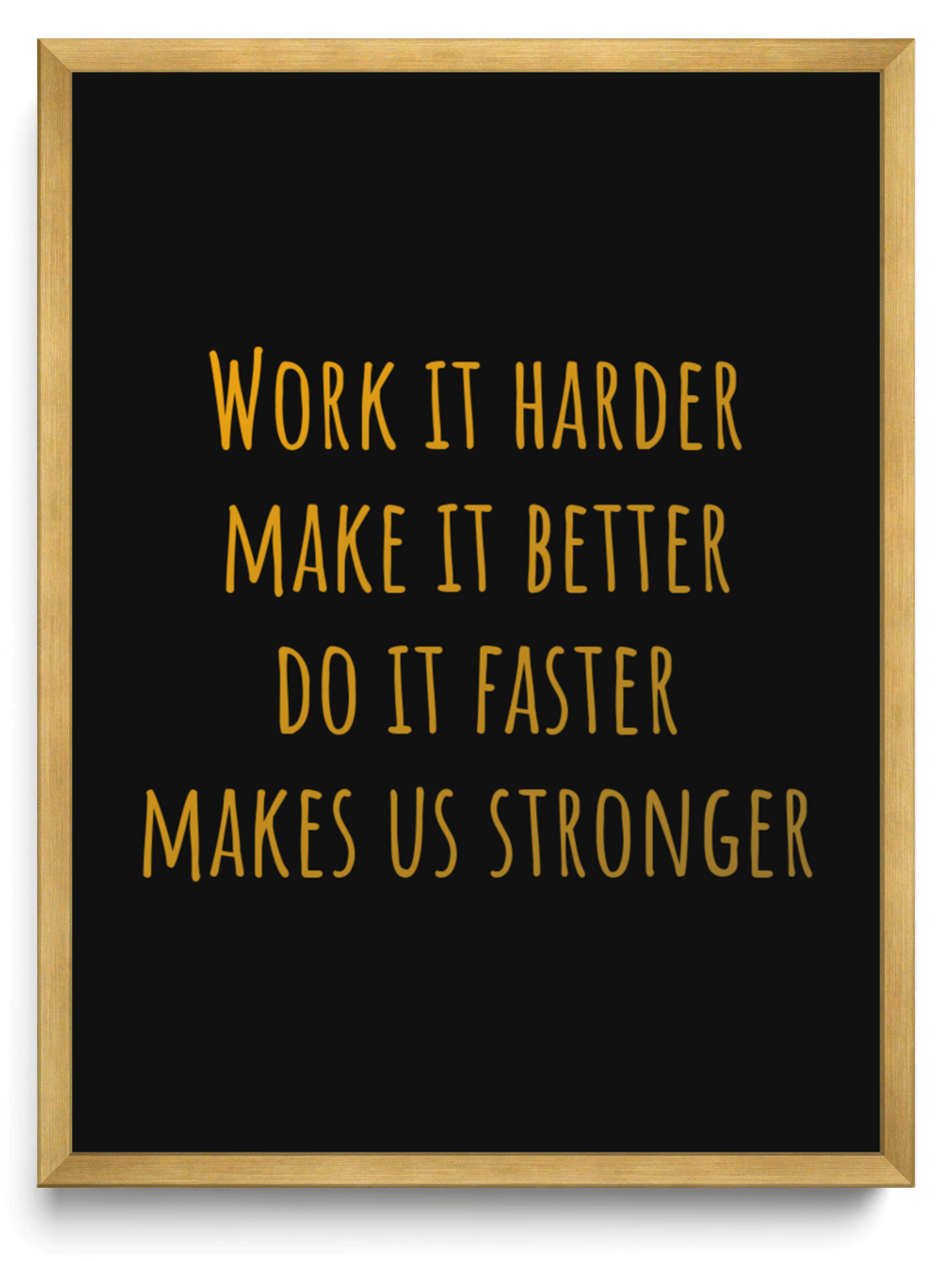 Work it harder make it better do it faster makes us stronger framed typographic print