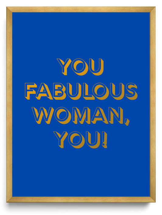 You fabulous woman you framed typographic print