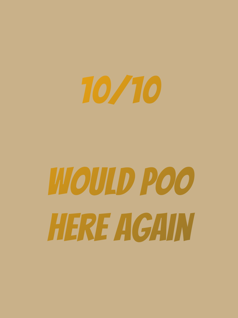 10/10 Would poo here again