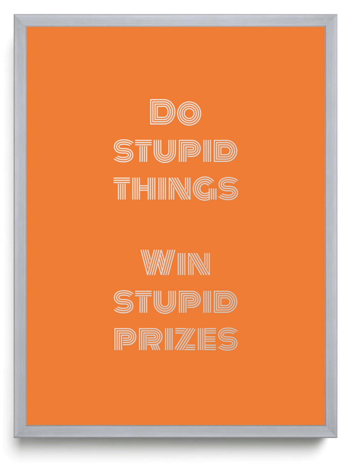 Do stupid things, win stupid prizes