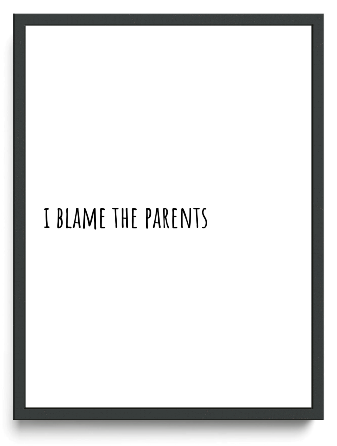 I blame the parents
