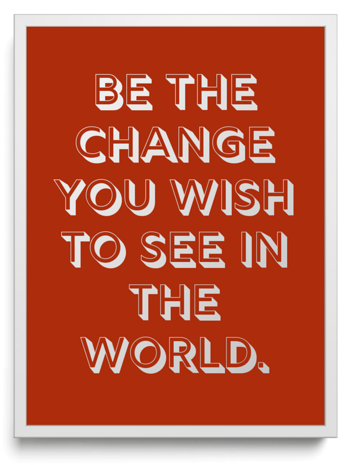 Be the change you wish to see in the world framed typographic print
