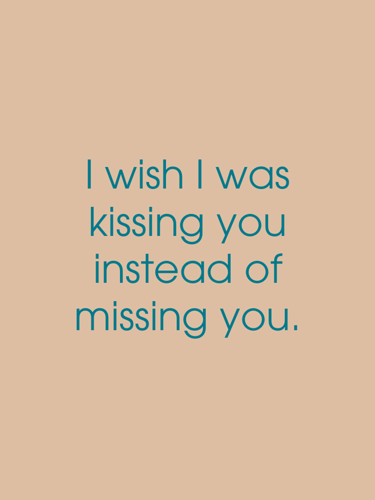 I wish I was kissing you instead of missing you typographic-print
