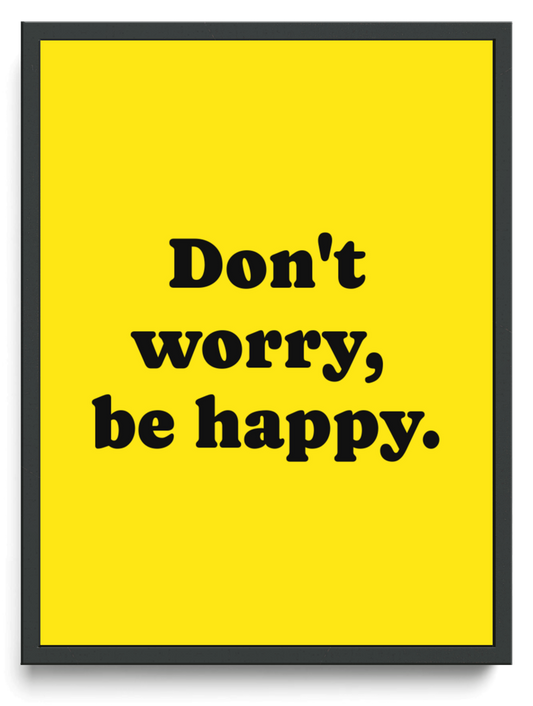 Dont worry be happy framed typographic print