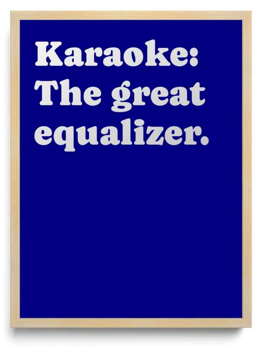 Karaoke The great equalizer framed typographic print