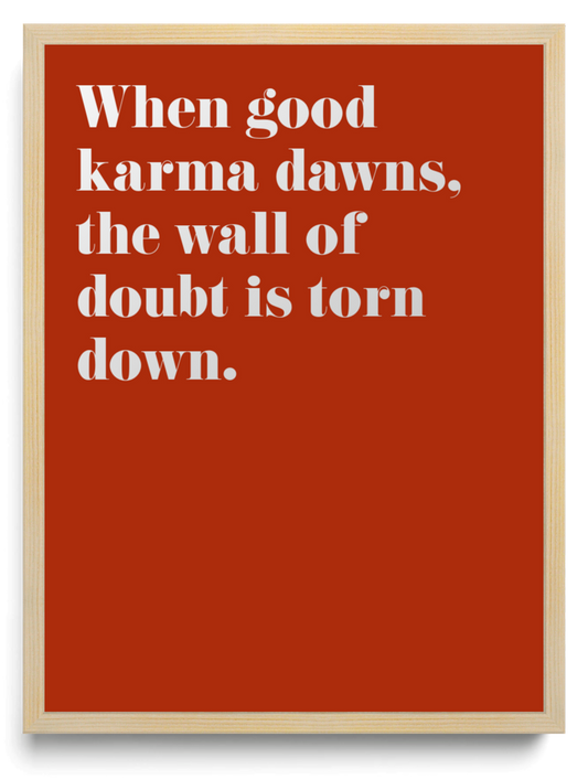 When good karma dawns the wall of doubt is torn down framed typographic print